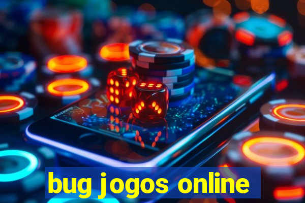 bug jogos online